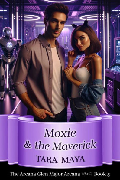 Moxie & the Maverick (Arcana Glen Major Arcana Series, #5)