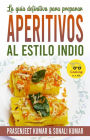 La guía definitiva para preparar aperitivos al estilo indio (Cocinando en un Periquete, #12)