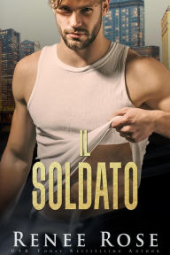 Title: Il soldato (La bratva di Chicago, #6), Author: Renee Rose