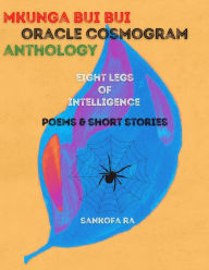 Title: Mkunga Bui Bui Oracle Cosmogram: Anthology, Author: Sankofa Ra