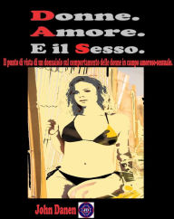 Title: Donne. Amore. E il sesso., Author: John Danen