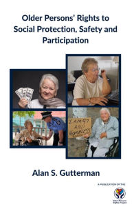Title: Older Persons' Rights to Social Protection, Safety and Participation, Author: Alan S. Gutterman