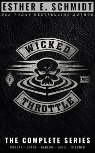 Title: Wicked Throttle MC: The Complete Series, Author: Esther E. Schmidt