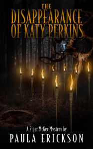 Title: The Disappearance of Katy Perkins, Author: Paula Erickson