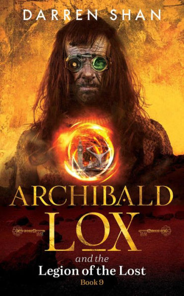 Archibald Lox and the Legion of the Lost (Archibald Lox Series #9)