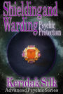 Shielding & Warding - Psychic Protection (Advanced Psychic Series, #2)