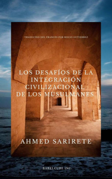 Los desafíos de la integración civilizacional de los musulmanes (Islam - Civiltà - Cultura - ensayo)