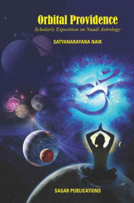 Title: Orbital Providence (Scholarly Exposition on Naadi Astrology), Author: Satyanarayana Naik