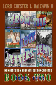 Title: From The Lost Letters Sent - Book TWO: 1992 - 1993, Author: Lord Chester L. Baldwin II