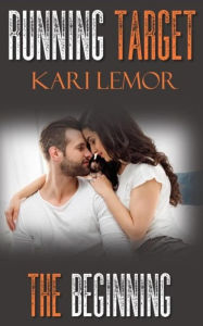 Title: The Beginning: Running Target (Love on the Line), Author: Kari Lemor