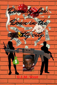 Title: Down By Law: Down in the Gritty City (Down by Law Series, #1), Author: G.I.M. West