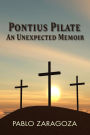 Pontius Pilate: An Unexpected Memoir