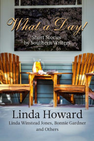 Free ebook pdb download What a Day! Short Stories by Southern Authors by Linda Winstead Jones, Linda Howard, Bonnie Gardner 9798201997588 in English iBook FB2 DJVU