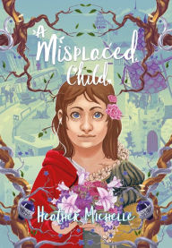 Title: A Misplaced Child (The Misplaced Children, #1), Author: Heather Michelle