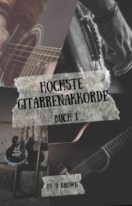 Title: Hochste Gitarrenakkorde, Author: D Brown