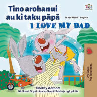 Title: Tino arohanui au ki taku papa I Love My Dad (Maori English Bilingual Collection), Author: Shelley Admont