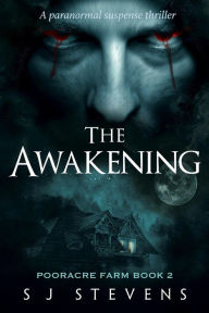 Title: The Awakening (PoorAcre Farm, #2), Author: S J Stevens