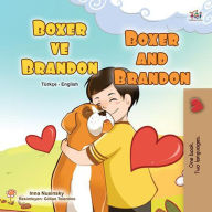 Title: Boksör ve Brandon Boxer and Brandon (Turkish English Bilingual Collection), Author: KidKiddos Books