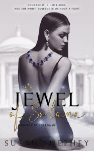 Title: Jewel of Solana (Royals of Solana, #2), Author: Susan Sheehey