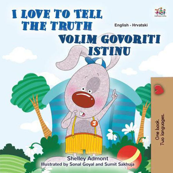 I Love to Tell the Truth Volim govoriti istinu (English Croatian Bilingual Collection)