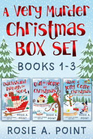 Title: A Very Murder Christmas Box Set, Author: Rosie A. Point