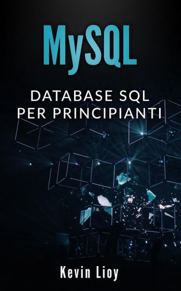 MySQL: Database SQL per Principanti (Programmazione Web, #1)