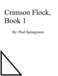 Title: Crimson Flock Book 1, Author: Paul Springsteen