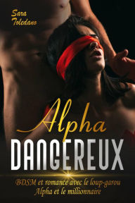 Title: Alpha dangereux, Author: Sara Toledano