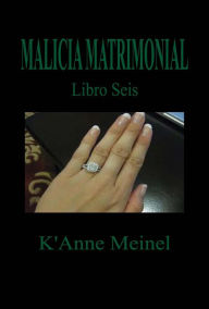 Title: Malicia Matrimonial, Author: K'Anne Meinel