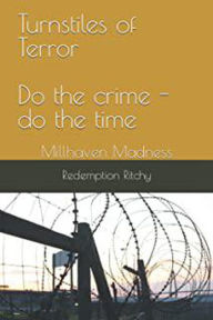 Title: Turnstiles of Terror / Do the Crime - Do the Time, Author: Redemption Ritchy