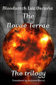 Title: The Novae Terrae, the trilogy, Author: Bloodwitch Luz Oscuria