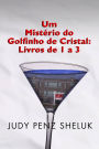 Um Mistério do Golfinho de Cristal: Livros de 1 a 3