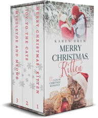 Title: 3 Book Set: Merry Christmas, Kitten, Joy to the Cats, Mistletoe and Meows (12 Cats of Christmas Romance Series), Author: Karen Drew