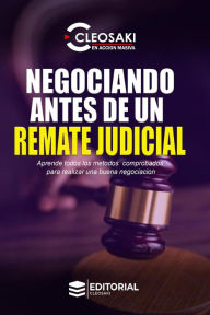 Title: Negociando antes de un remate judicial, Author: Cleosaki Montano