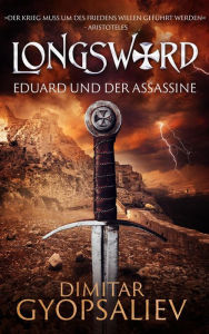 Title: Longsword: Eduard Und Der Assassine, Author: Dimitar Gyopsaliev