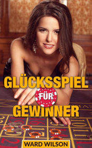 Title: Glücksspiel für Gewinner (Gambling), Author: Ward Wilson