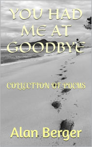 Title: You Had Me at Goodbye, Author: Alan Berger