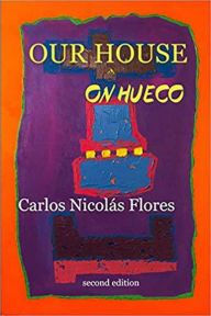 Title: Our House on Hueco, Author: Carlos Flores