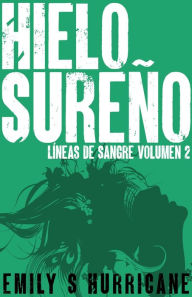 Title: Hielo Sureño (Líneas de Sangre, #2), Author: Emily S Hurricane