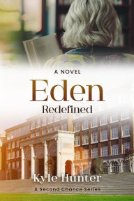 Title: Eden Redefined (The Second Chance Series, #4), Author: Kyle Hunter