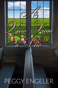 Title: A View From A Pew, Author: Peggy Engeler