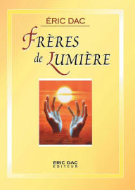 Title: Frères de Lumière (enseignement divin, #2), Author: Eric Dac
