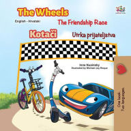 Title: The Wheels The Friendship Race Kotaci Utrka prijateljstva (English Croatian Bilingual Collection), Author: KidKiddos Books
