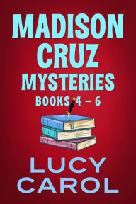 Title: Madison Cruz Mysteries, Books 4-6, Author: Lucy Carol