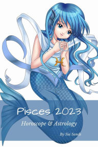 Title: Pisces 2023 (Horoscopes 2023, #12), Author: Sia Sands