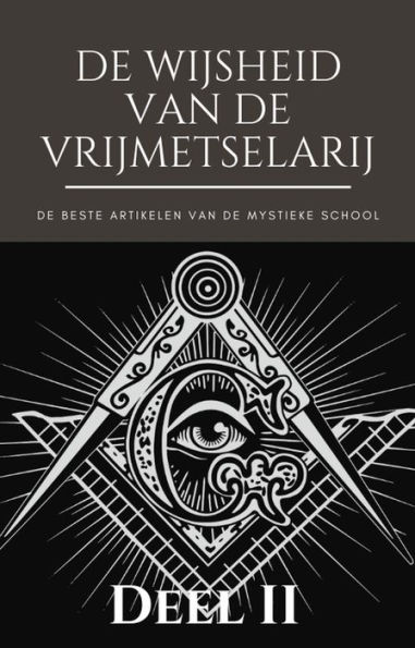 De Wijsheid van de Vrijmetselarij - Deel II (Het beste van de Mystieke School)