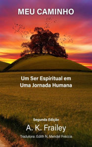 Title: Meu Caminho, Author: A. K. Frailey