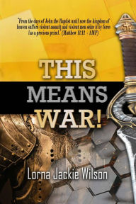 Title: This Means War! (The Faith Fight Series, #2), Author: Lorna Jackie Wilson