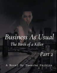 Title: Business As Usual The Birth of a Killer, Author: Tameche Perkins