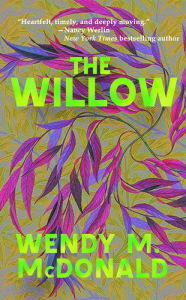 Title: The Willow, Author: Wendy M. McDonald